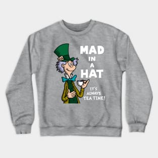 Mad in a Hat! Crewneck Sweatshirt